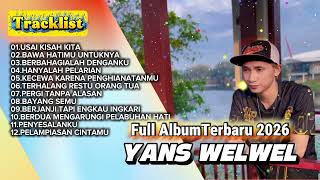 Lagu pop Melayu enak di dengar-full album Yans Welwel terbaru-bawa hatimu untuknya-usai kisah kita