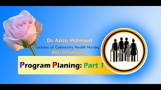 Planning, Implementation and Evaluation of Health Education Program. Part 1 : Planning