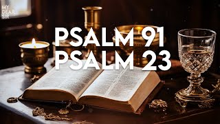 Psalm 23  Psalm 91  The Two Most Powerful Prayers In The Bible