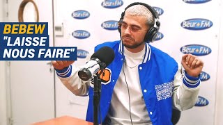 La Matinale Bebew - Laisse Nous Faire Live