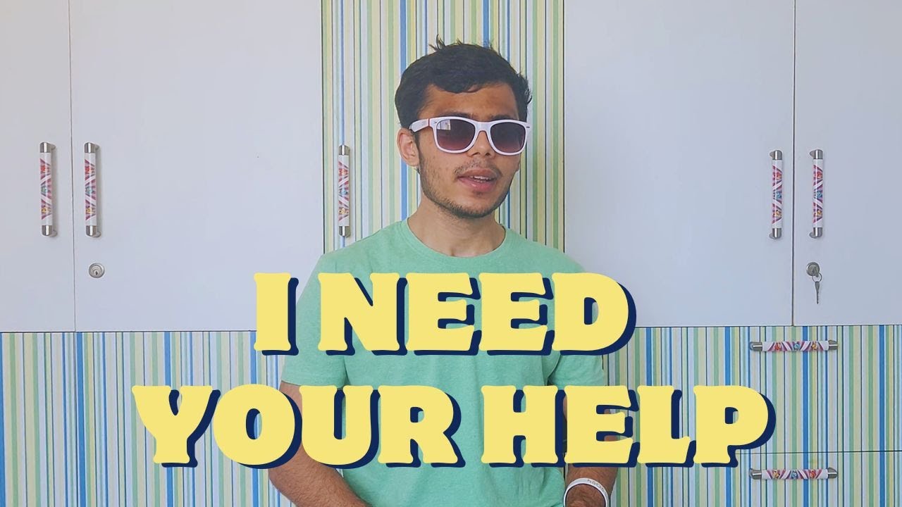 I need your help - YouTube