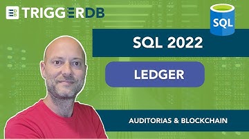 SQL 2022 LEDGER (Auditorias y BlockChain)