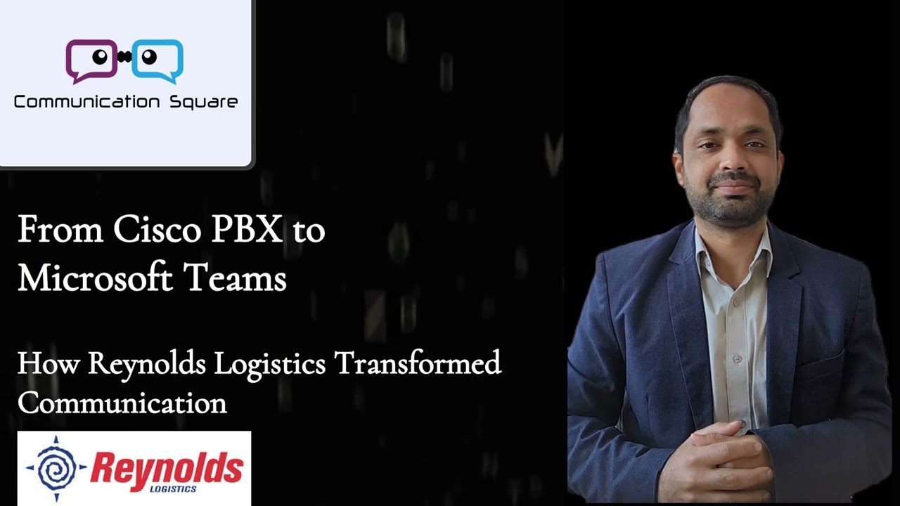 From Cisco PBX to Microsoft Teams: How Reynolds Logistics Transformed Communication
