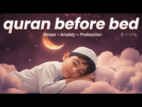 Sleep With No Worries Tonight Quran For Ultimate Ruqyah Sleeping 