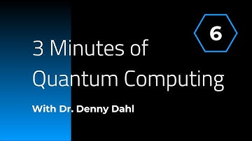 Week 6: 3 Minutes of Quantum Computing
