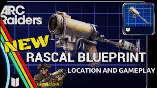 Famous ARC Raiders 🐓 NEW RASCAL BLUEPRINT Location and Gameplay Net Worth