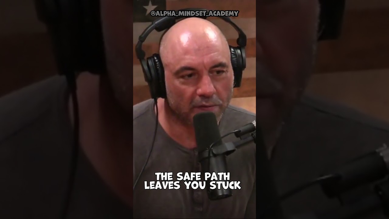 Joe Rogan Exposes the Downside of Choosing Safe and Easy Paths