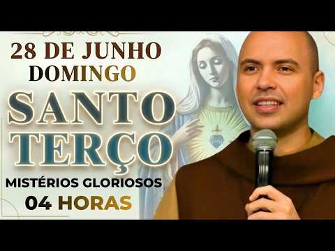TERÇO DE HOJE - 28/06/2026 - DOMINGO : MISTÉRIOS GLORIOSOS - 04 HORAS | SANTO TERÇO