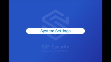 System Settings | S3M Security