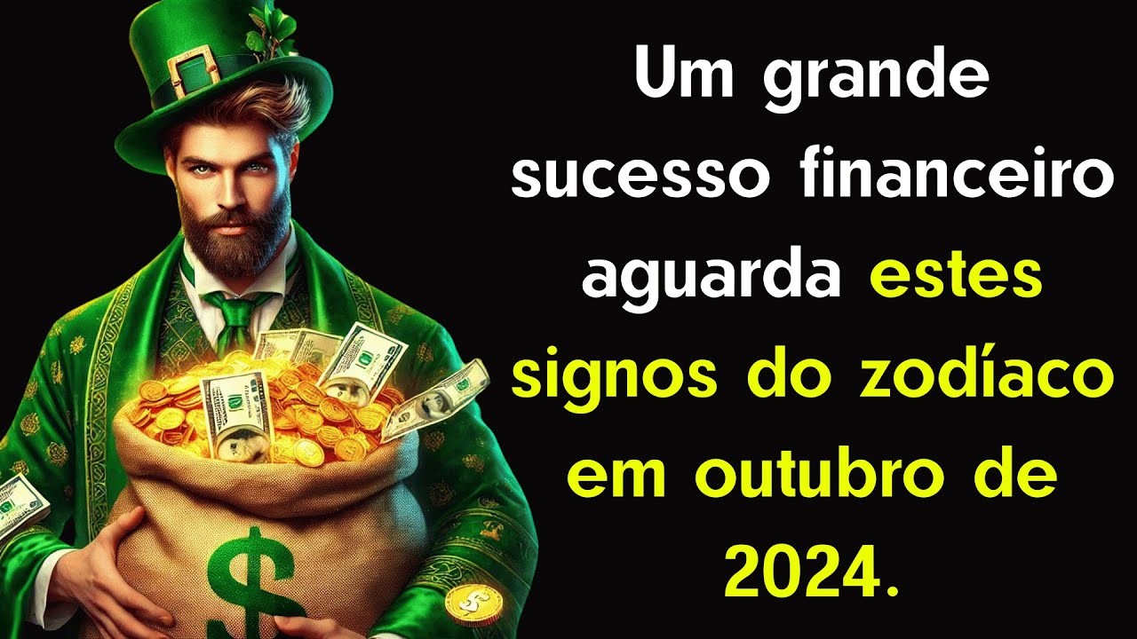 Um grande sucesso financeiro aguarda estes signos do zodíaco em outubro ...