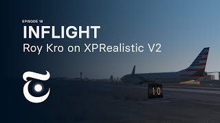 Inflight 18: A Deep Dive into XPRealistic Pro V2