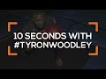 10 Seconds with Tyron