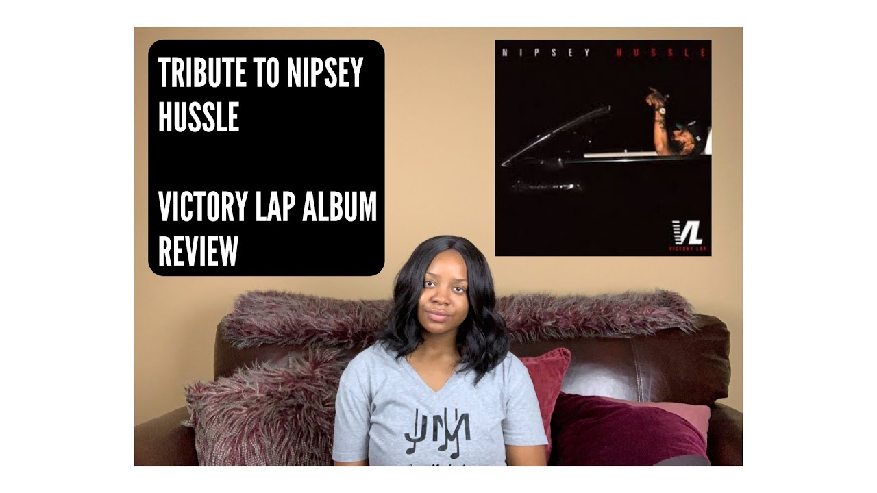 Nipsey Hussle Tribute Victory Lap Album Review and Reaction YouTube