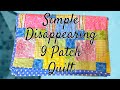 Simple disappearing 9 patch quilt  the sewing room channel