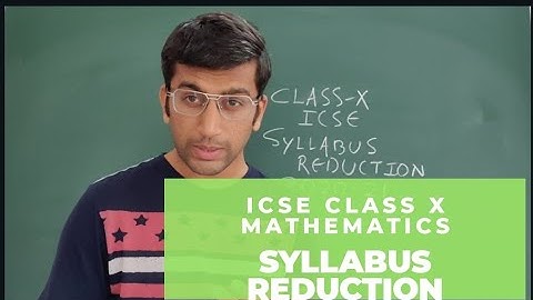 Class 10 ICSE Mathematics syllabus reduction || session 2020-21
