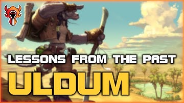 Lessons From the Past - Uldum