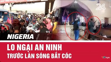 Nigeria: Lo ngại an ninh trước làn sóng bắt cóc | VTV24