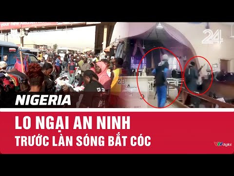 Nigeria: Lo ngại an ninh trước làn sóng bắt cóc | VTV24