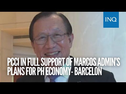 PCCI in full support of Marcos admin’s plans for PH economy- Barcelon