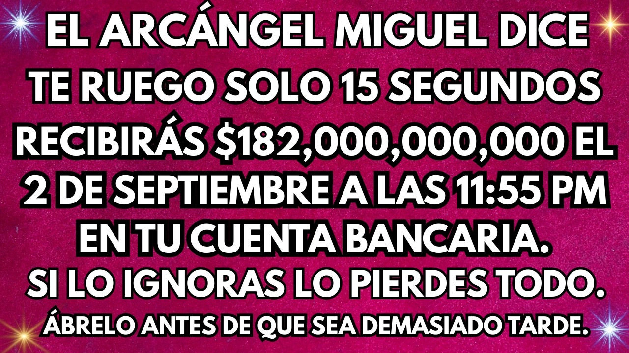🌅 Arcángel Miguel Dice: Dame 15 Segundos y Todo Comenzará a Cambiar