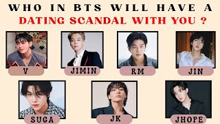 Who in BTS will have a DATING SCANDAL WITH YOU ?? | Fun BTS Quiz screenshot 4