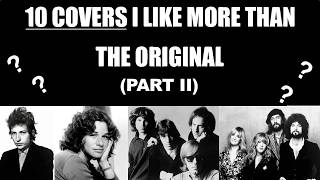 10 Covers I Like More Than The Original (Part II)