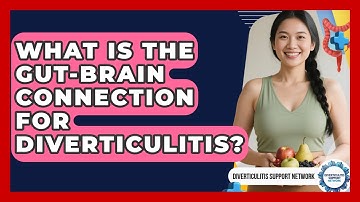 What Is The Gut-Brain Connection For Diverticulitis? - Diverticulitis Support Network