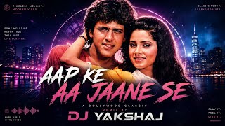 Aap Ke Aa Jaane Se | DJ Yakshaj Remix | Bollywood Classic Reimagined | 2026