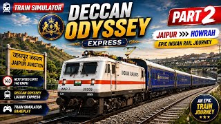 Jaipur to Howrah by Deccan Odyssey Express | Realistic Train Simulator Gameplay Part 2