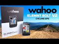 Wahoo ELEMNT BOLT v2 Cycling GPS: What's New // Details // Road Test