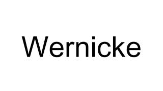 How to Pronounce Wernicke