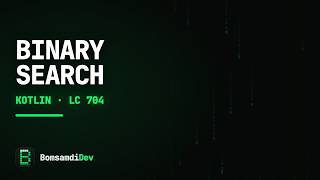 Binary Search — LeetCode 704 in Kotlin
