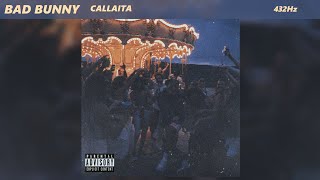 Bad Bunny, Tainy - Callaita (432Hz)