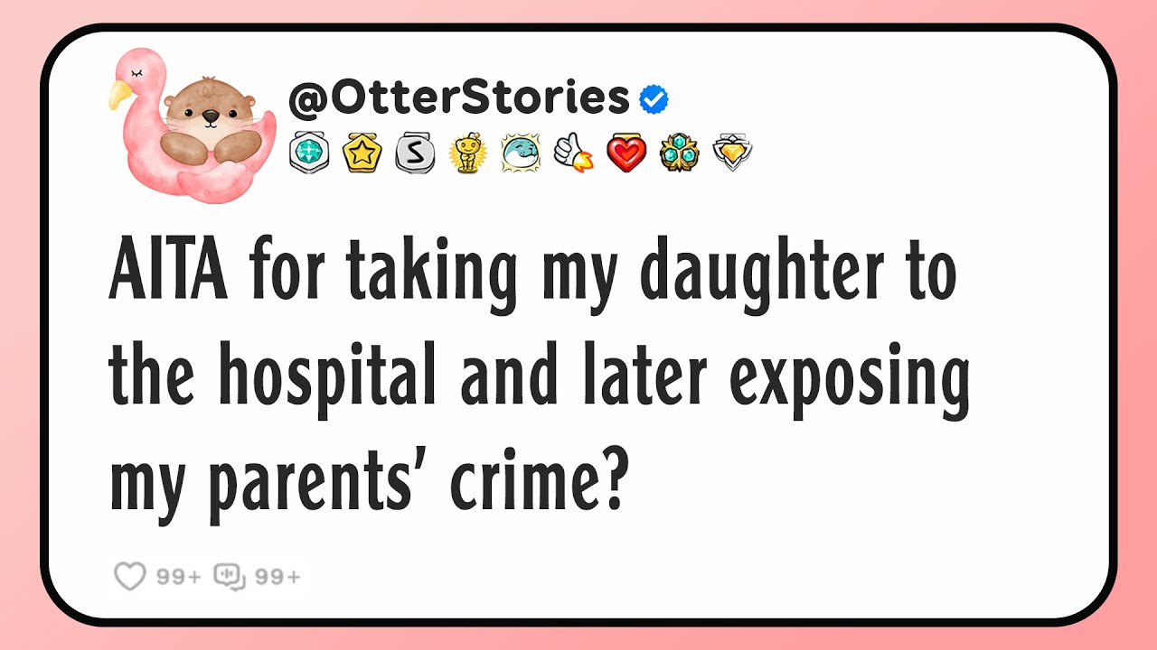 AITA for taking my daughter to the hospital and later exposing my parents' crime?