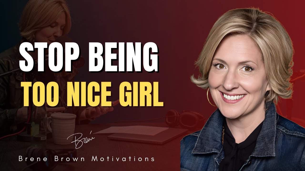 Stop Shrinking Yourself: The Truth About Being 'Nice' |  Motivation by Berne Brown