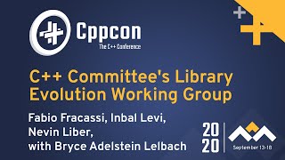 C++ Committee's Library Evolution Working Group - Hosted By Bryce Adelstein Lelbach - CppCon 2020