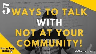 5 Ways To Talk WITH Your Community Not At Them Online! Digital Futurist Keynote Speaker Brian Fanzo