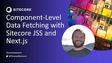 Component-Level Data Fetching | Sitecore JSS with Next.js | XM Cloud