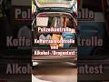 Polizeikontrolle - Kofferraum, Alkohol-/Drogentest