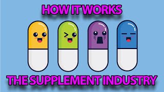 The Supplements Industry - What You Didnt Want To Know