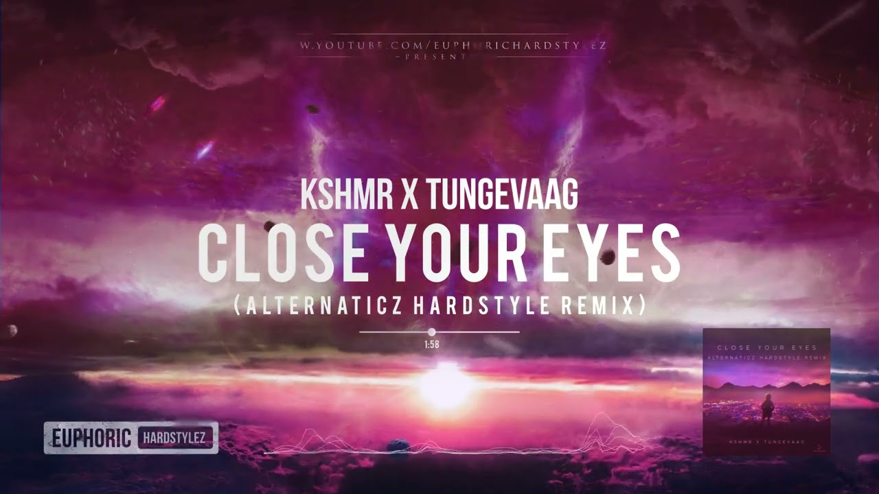 KSHMR X Tungevaag - Close Your Eyes (Alternaticz Hardstyle Remix) [Free Release]