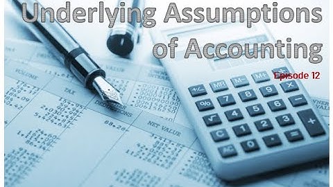 Underlying Assumptions of Accounting | v2020 (Ep. 12)