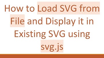 How to Load SVG from File and Display it in Existing SVG using svg.js