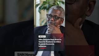 Aliko Dangote Says Africa Is Open for Business as China Expands Economic Influence .#businessgrowth