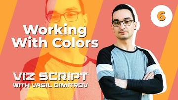 06. Working With Colors - Viz Script Course with Vasil Dimitrov