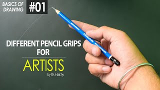 How to hold pencils || Different pencil grips for artists|| Basics of Drawing || It's Hatchy