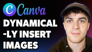 How to Dynamically Insert Images into Canva (Full 2025 Guide)