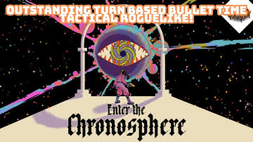 Outstanding Turn Based Bullet Time Tactical Roguelike! | Enter The Chronosphere