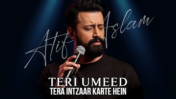 Teri Umeed Tera Intezar Karte Hein | Atif Aslam Ai Cover