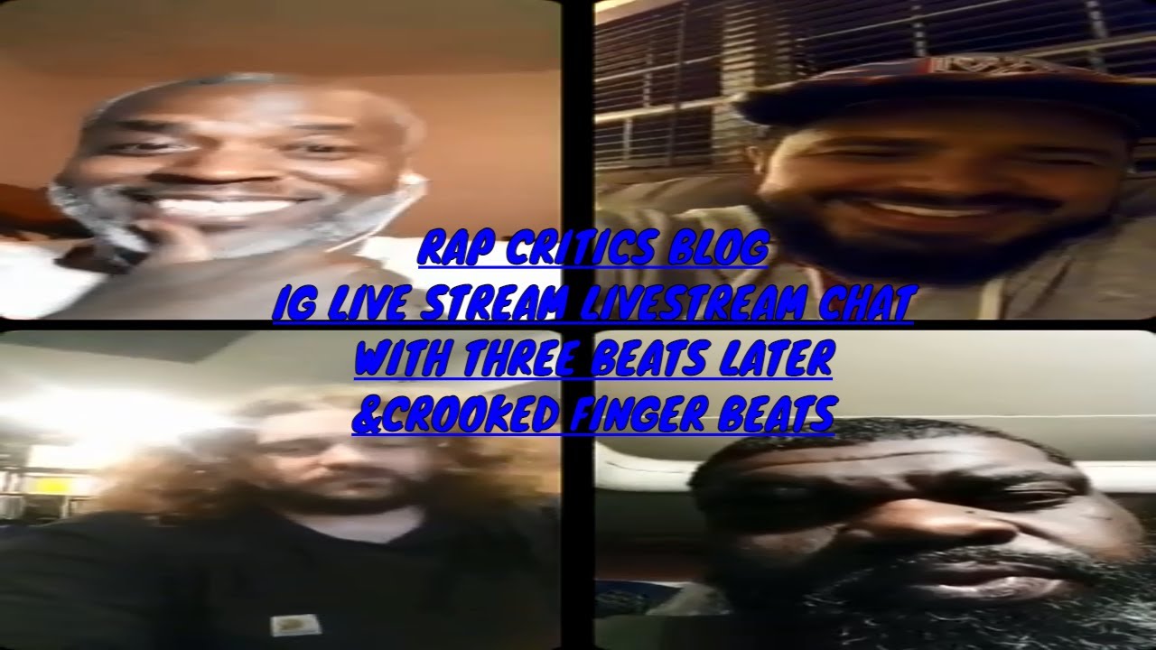 RAP CRITICS BLOG IG LIVE STREAM CHAT WITH @THREEBEATSLATER AND @CROOKEDFINGER_BEATS